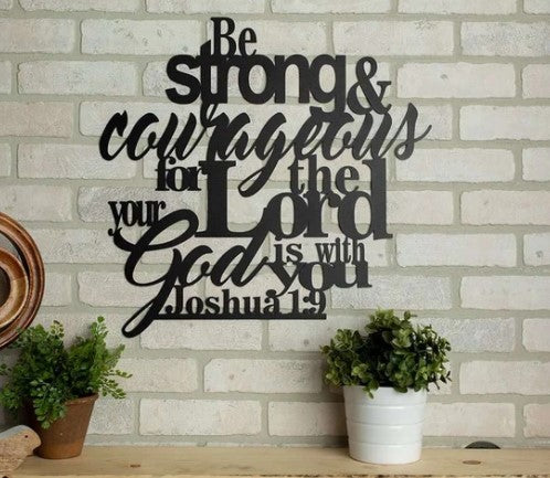 Be Strong And Courageous - Joshua 19- Christian Wall Decor Art